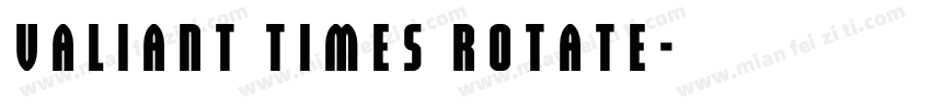 Valiant Times Rotate字体转换